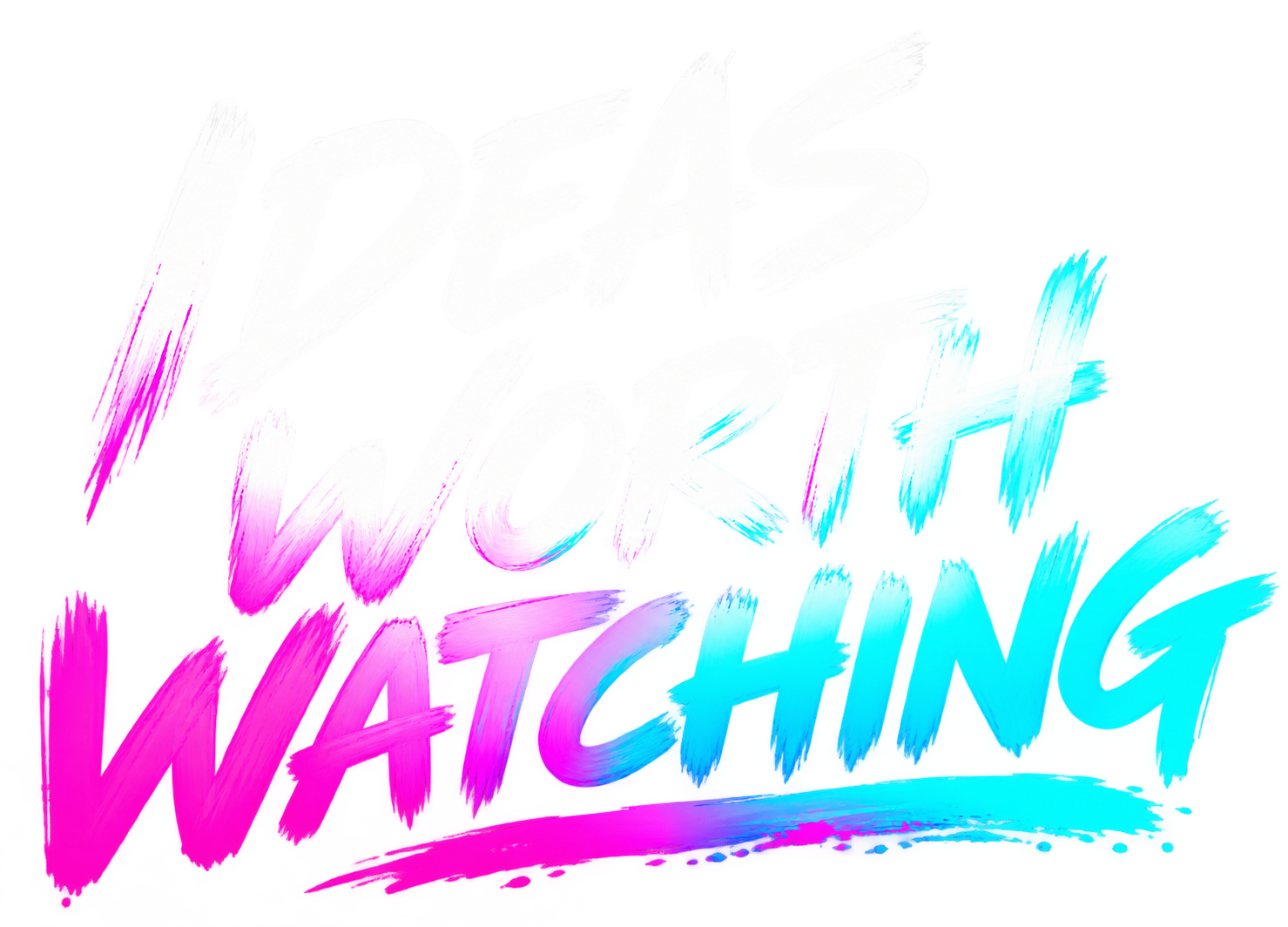 Ideas worth watching